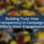 Building Trust: How Transparency in Campaigns Affects Voter Engagement