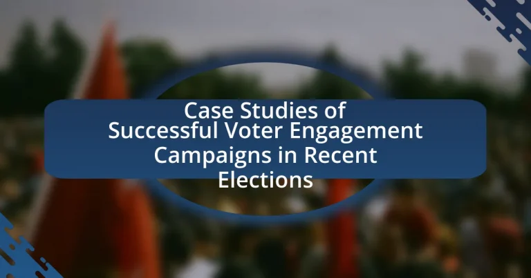 Case Studies of Successful Voter Engagement Campaigns in Recent Elections