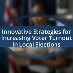 Innovative Strategies for Increasing Voter Turnout in Local Elections