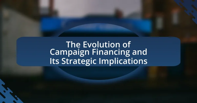 The Evolution of Campaign Financing and Its Strategic Implications