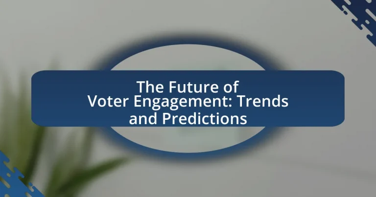 The Future of Voter Engagement: Trends and Predictions