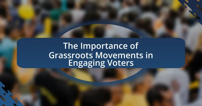 The Importance of Grassroots Movements in Engaging Voters