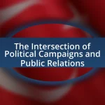 The Intersection of Political Campaigns and Public Relations