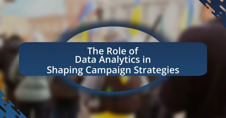 The Role of Data Analytics in Shaping Campaign Strategies