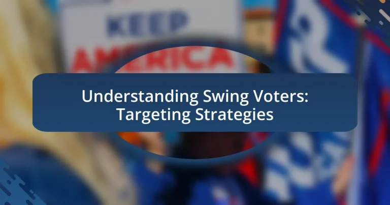 Understanding Swing Voters: Targeting Strategies