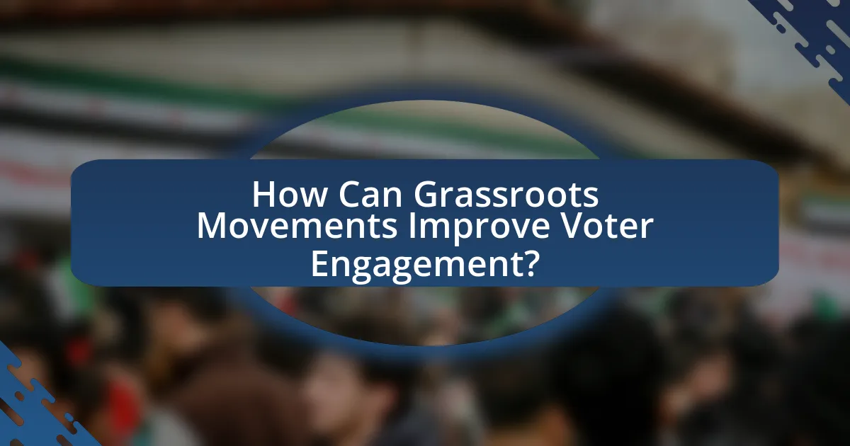 How Can Grassroots Movements Improve Voter Engagement?