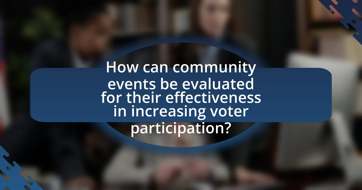 How can community events be evaluated for their effectiveness in increasing voter participation?