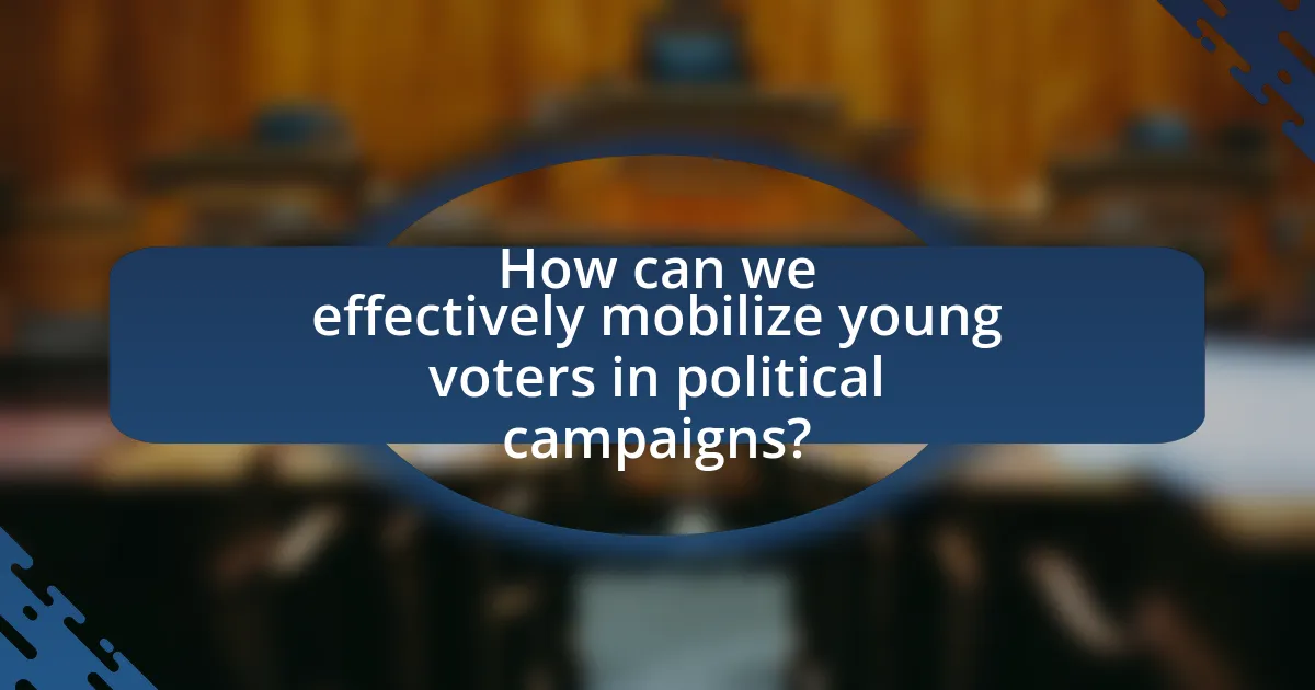 How can we effectively mobilize young voters in political campaigns?