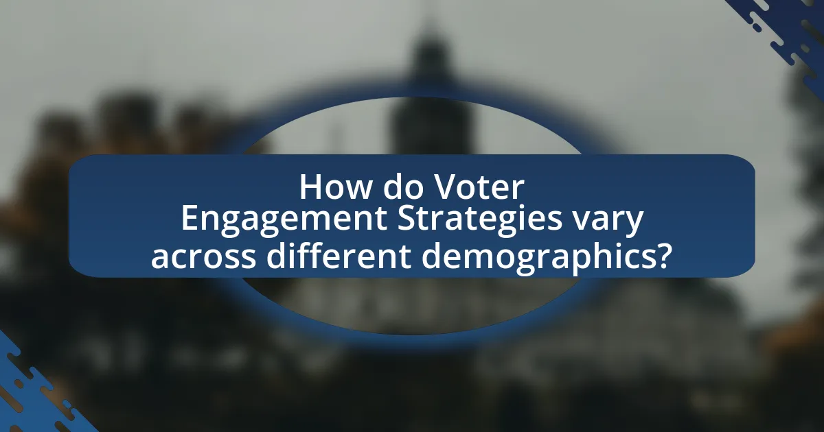How do Voter Engagement Strategies vary across different demographics?