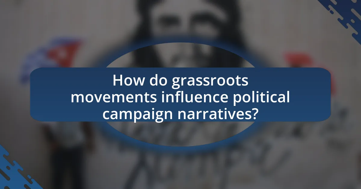 How do grassroots movements influence political campaign narratives?