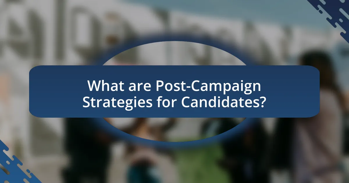 What are Post-Campaign Strategies for Candidates?