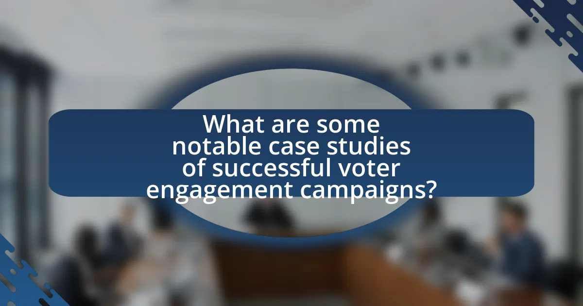 What are some notable case studies of successful voter engagement campaigns?