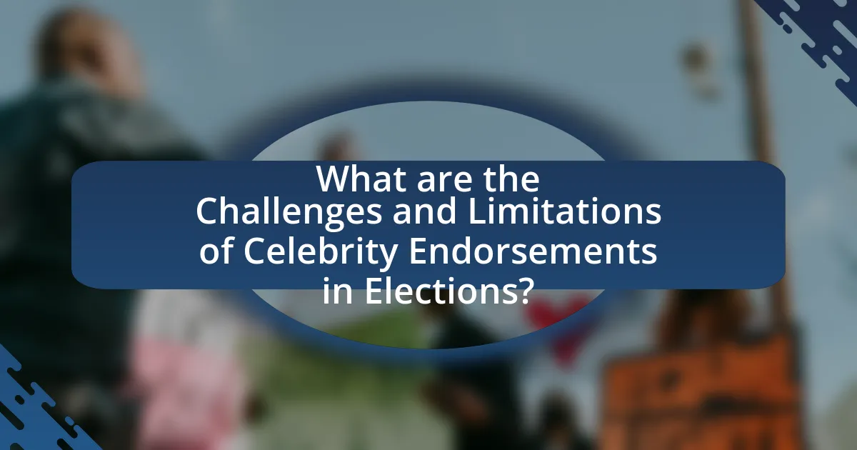 What are the Challenges and Limitations of Celebrity Endorsements in Elections?