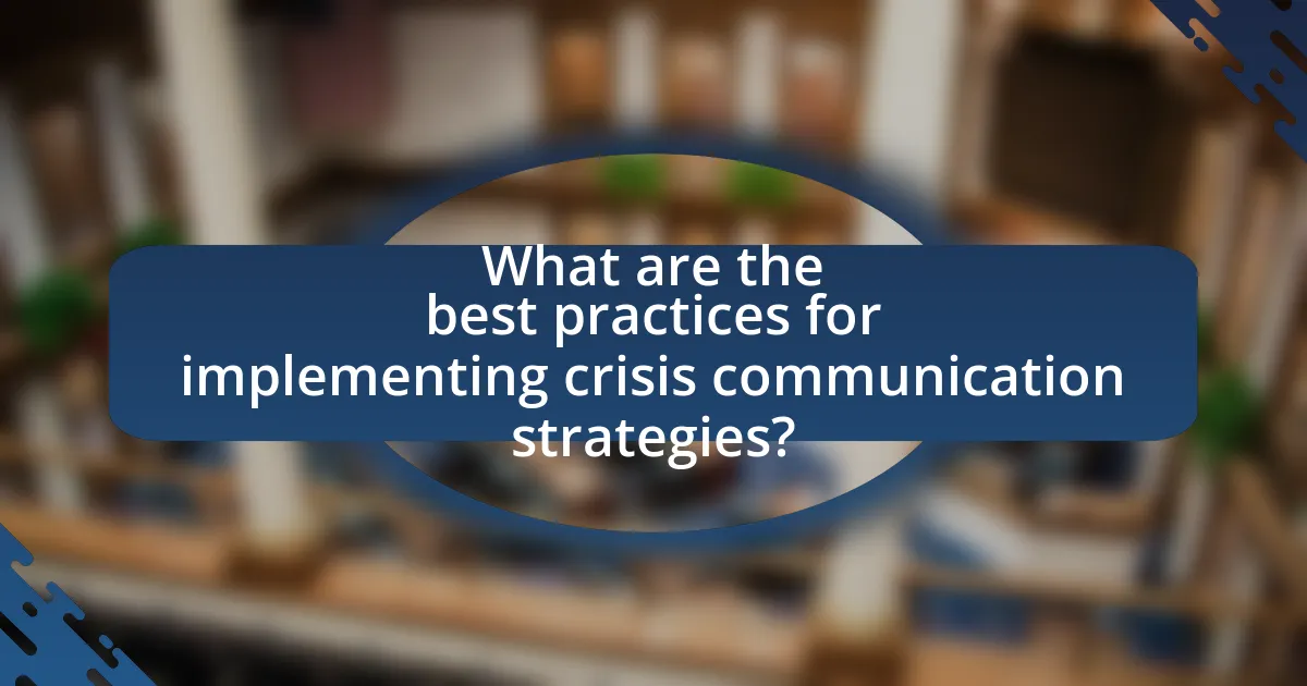 What are the best practices for implementing crisis communication strategies?