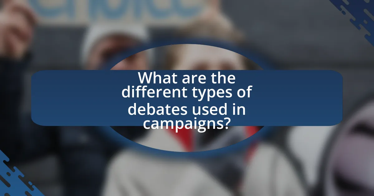 What are the different types of debates used in campaigns?