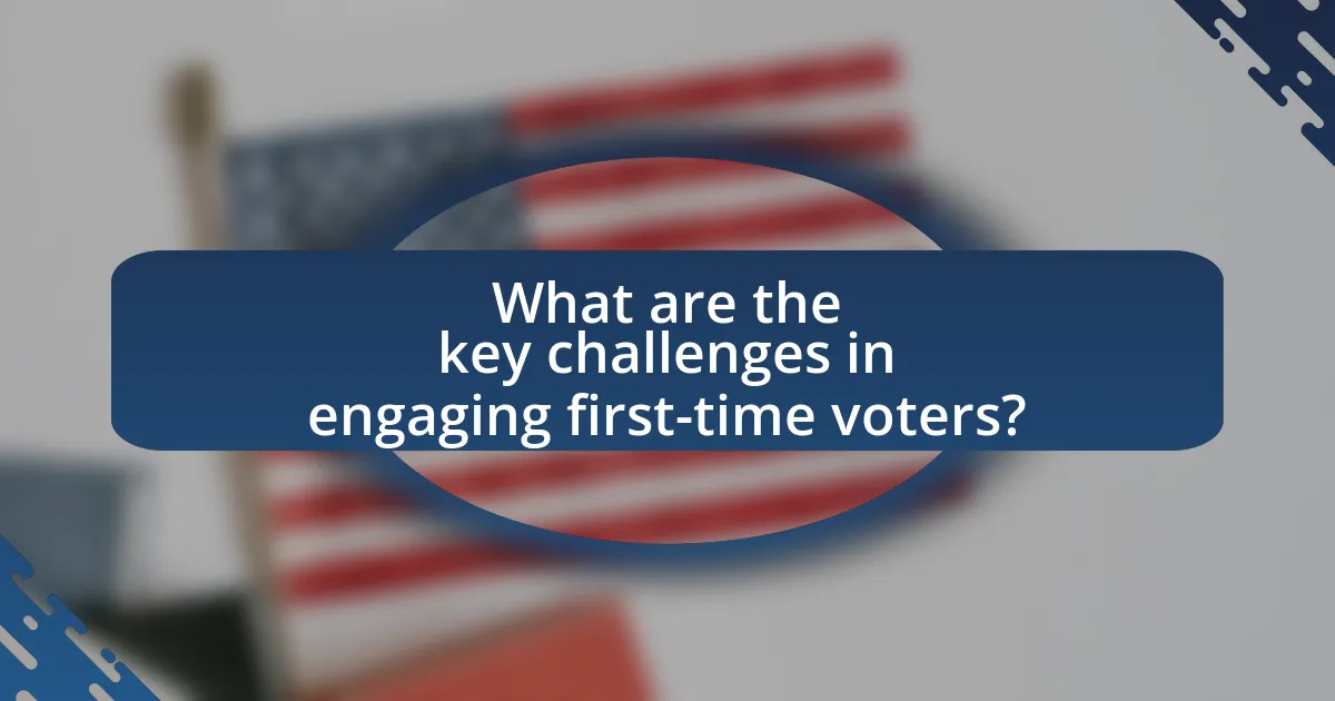 What are the key challenges in engaging first-time voters?