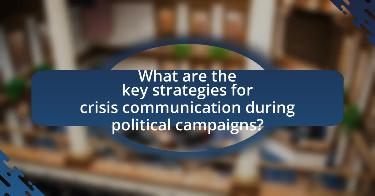 What are the key strategies for crisis communication during political campaigns?
