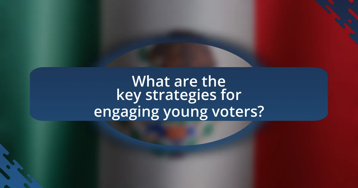 What are the key strategies for engaging young voters?