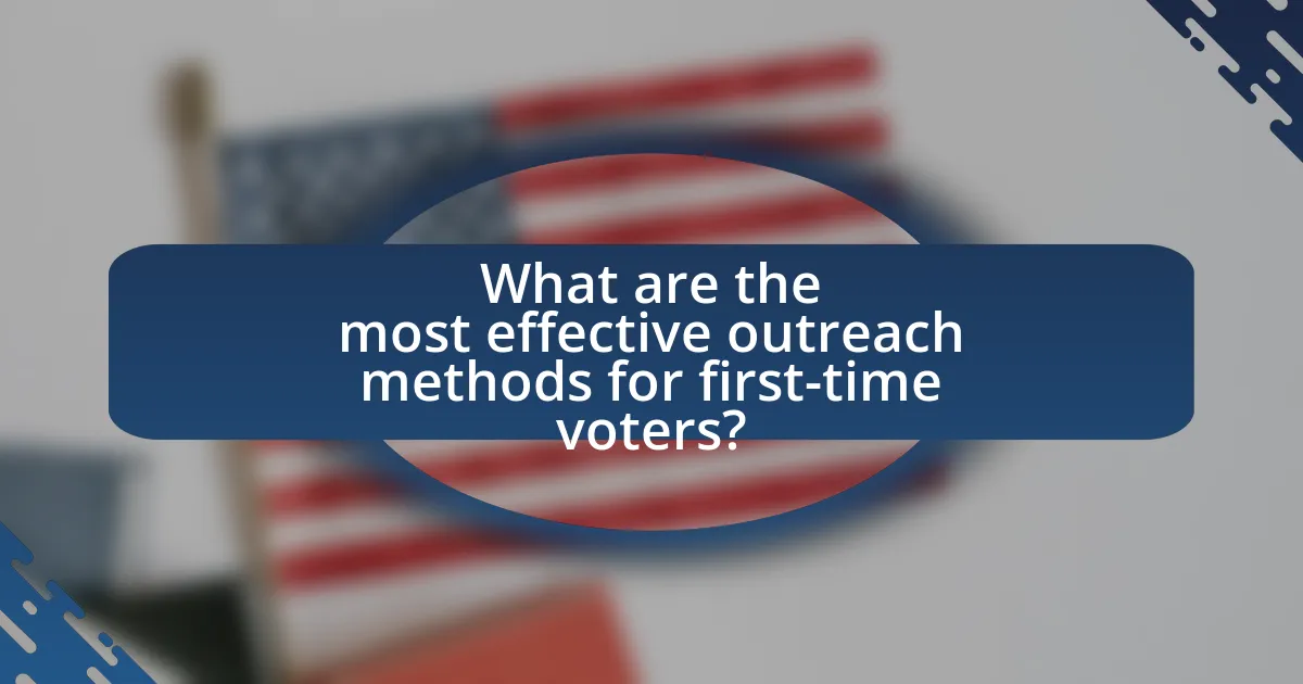 What are the most effective outreach methods for first-time voters?