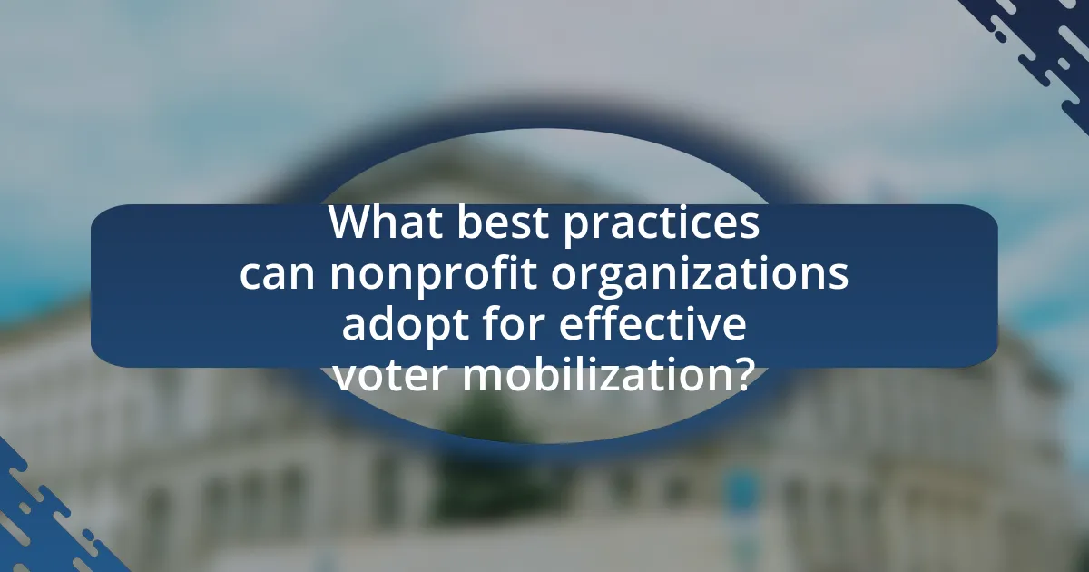 What best practices can nonprofit organizations adopt for effective voter mobilization?