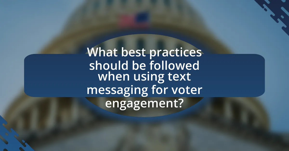 What best practices should be followed when using text messaging for voter engagement?
