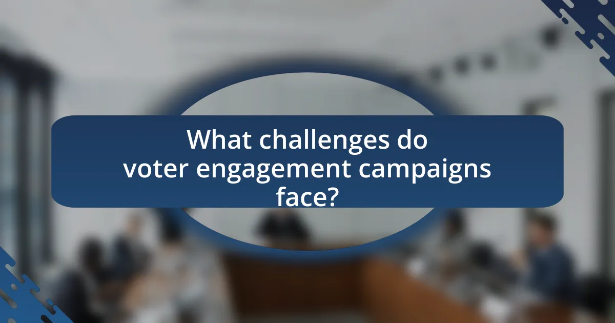 What challenges do voter engagement campaigns face?