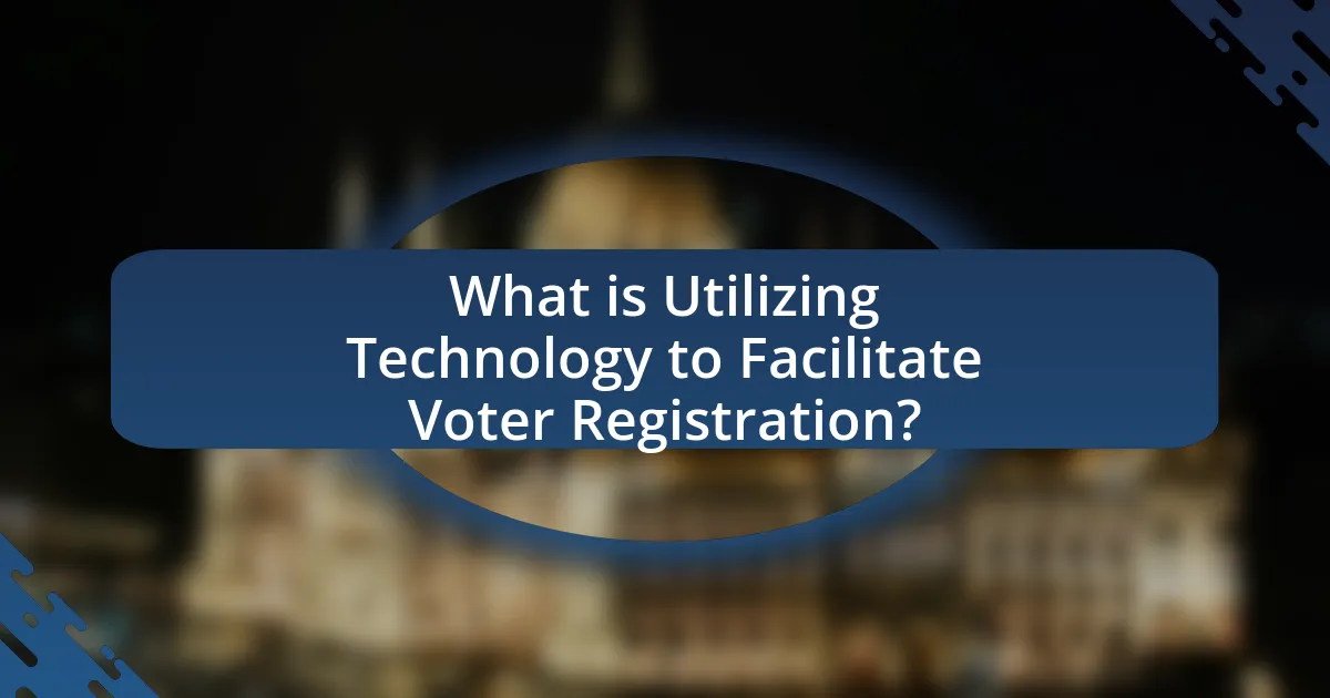 What is Utilizing Technology to Facilitate Voter Registration?