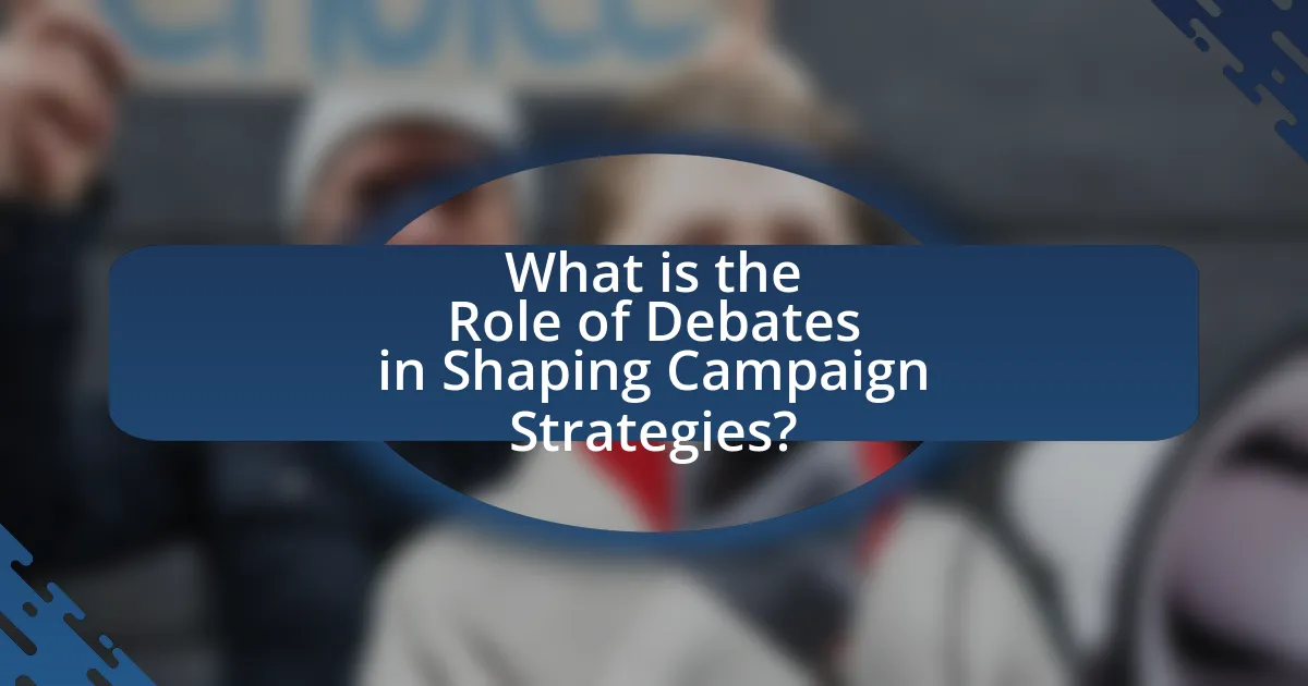 What is the Role of Debates in Shaping Campaign Strategies?
